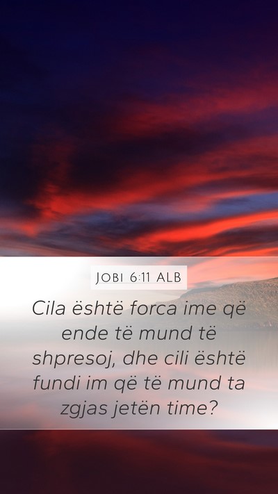 Jobi 6:11 ALB Bible Verse Image