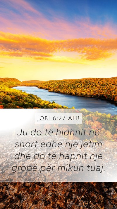 Jobi 6:27 ALB Bible Verse Image