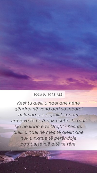 Jozueu 10:13 ALB Mobile Phone Wallpaper - Kështu dielli u ndal dhe hëna qëndroi në vend - Mobile Bible Verse Wallpaper