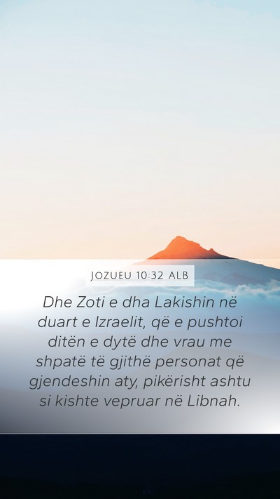 Jozueu 10:32 ALB Mobile Phone Wallpaper - Dhe Zoti e dha Lakishin në duart e Izraelit, që - Mobile Bible Verse Wallpaper