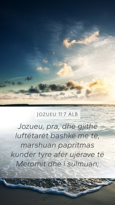 Jozueu 11:7 ALB Mobile Phone Wallpaper - Jozueu, pra, dhe gjithë luftëtarët bashkë me - Mobile Bible Verse Wallpaper