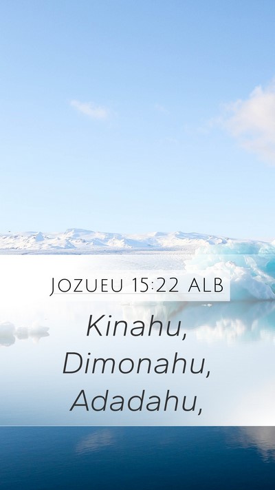 Jozueu 15:22 ALB Mobile Phone Wallpaper - Kinahu, Dimonahu, - Mobile Bible Verse Wallpaper