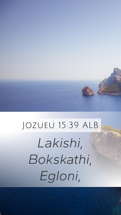 Jozueu 15:39 ALB Mobile Phone Wallpaper - Lakishi, Bokskathi, - Mobile Bible Verse Wallpaper