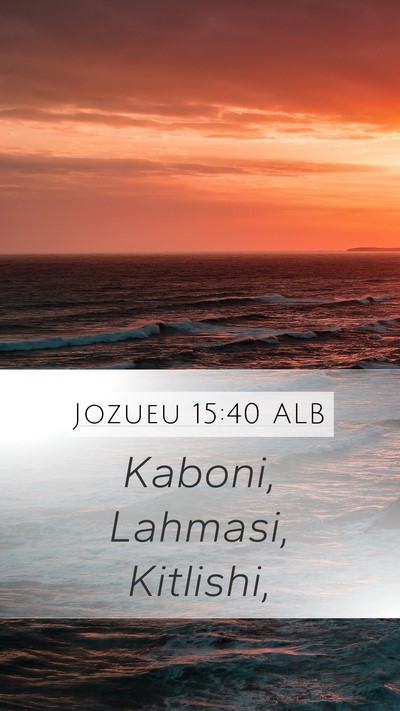 Jozueu 15:40 ALB Mobile Phone Wallpaper - Kaboni, Lahmasi, - Mobile Bible Verse Wallpaper
