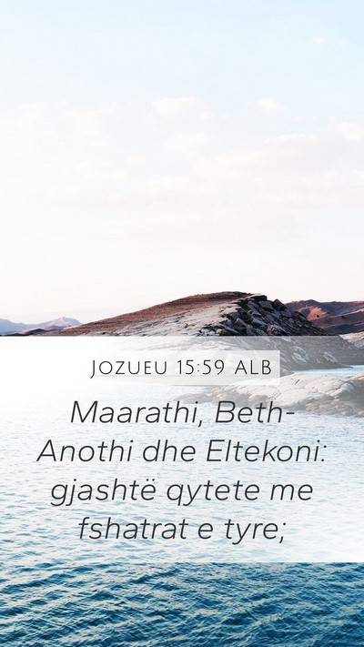 Jozueu 15:59 ALB Mobile Phone Wallpaper - Maarathi, Beth-Anothi dhe Eltekoni: gjashtë - Mobile Bible Verse Wallpaper