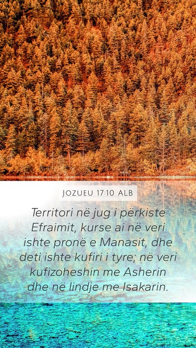Jozueu 17:10 ALB Mobile Phone Wallpaper - Territori në jug i përkiste Efraimit, kurse ai - Mobile Bible Verse Wallpaper