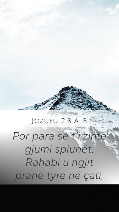 Jozueu 2:8 ALB Mobile Phone Wallpaper - Por para se t’i zinte gjumi spiunët, Rahabi u - Mobile Bible Verse Wallpaper