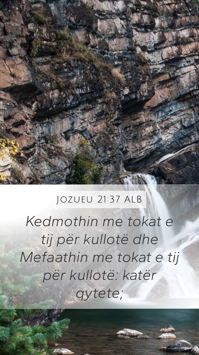 Jozueu 21:37 ALB Mobile Phone Wallpaper - Kedmothin me tokat e tij për kullotë dhe - Mobile Bible Verse Wallpaper