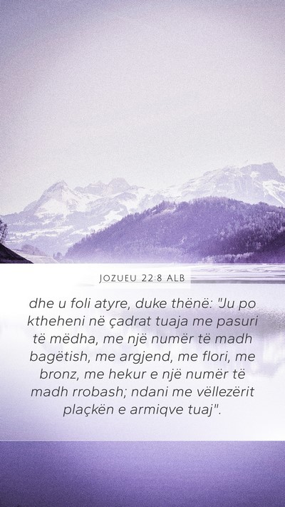 Jozueu 22:8 ALB Mobile Phone Wallpaper - dhe u foli atyre, duke thënë: 