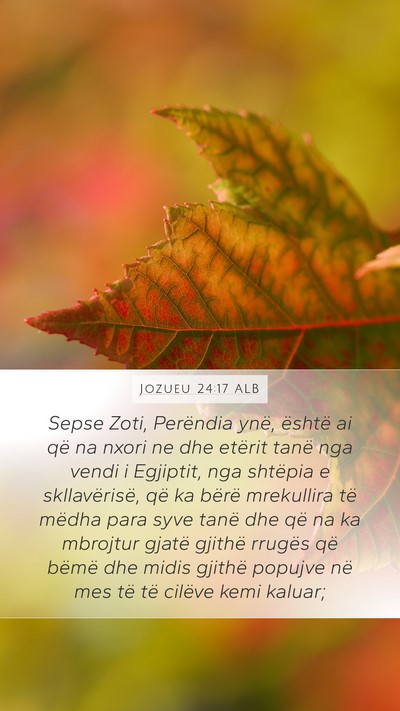 Jozueu 24:17 ALB Mobile Phone Wallpaper - Sepse Zoti, Perëndia ynë, është ai që na - Mobile Bible Verse Wallpaper