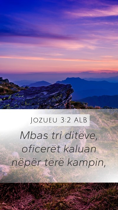 Jozueu 3:2 ALB Mobile Phone Wallpaper - Mbas tri ditëve, oficerët kaluan nëpër tërë - Mobile Bible Verse Wallpaper