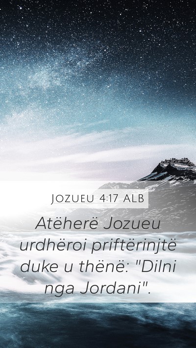 Jozueu 4:17 ALB Mobile Phone Wallpaper - Atëherë Jozueu urdhëroi priftërinjtë duke u - Mobile Bible Verse Wallpaper