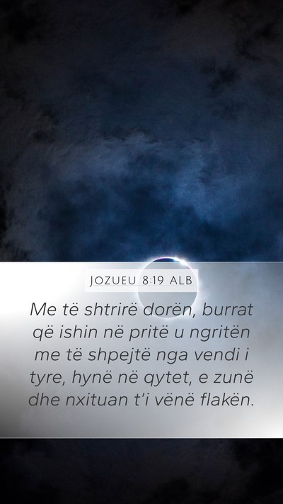 Jozueu 8:19 ALB Mobile Phone Wallpaper - Me të shtrirë dorën, burrat që ishin në - Mobile Bible Verse Wallpaper