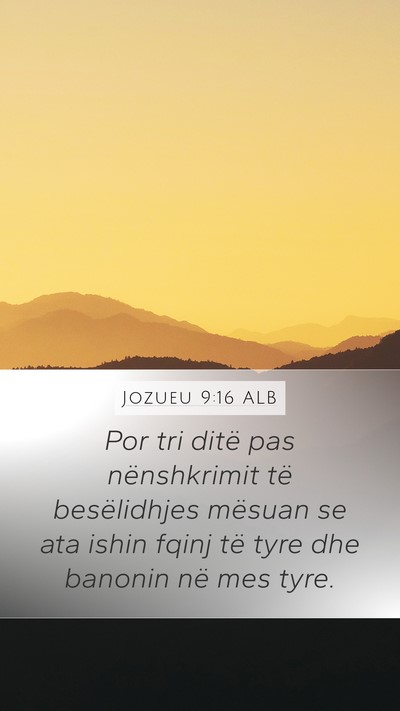 Jozueu 9:16 ALB Mobile Phone Wallpaper - Por tri ditë pas nënshkrimit të besëlidhjes - Mobile Bible Verse Wallpaper