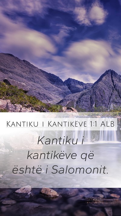 Kantiku i Kantikëve 1:1 ALB Mobile Phone Wallpaper - Kantiku i kantikëve që është i - Mobile Bible Verse Wallpaper