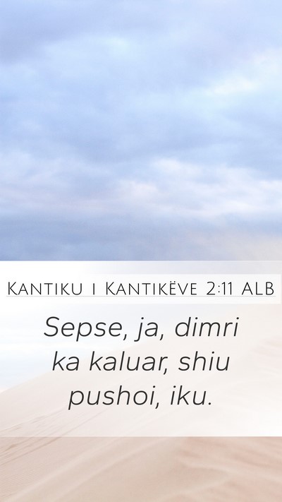 Kantiku i Kantikëve 2:11 ALB Bible Verse Image