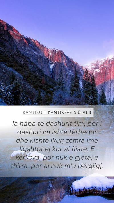 Kantiku i Kantikëve 5:6 ALB Mobile Phone Wallpaper - Ia hapa të dashurit tim, por i dashuri im ishte - Mobile Bible Verse Wallpaper