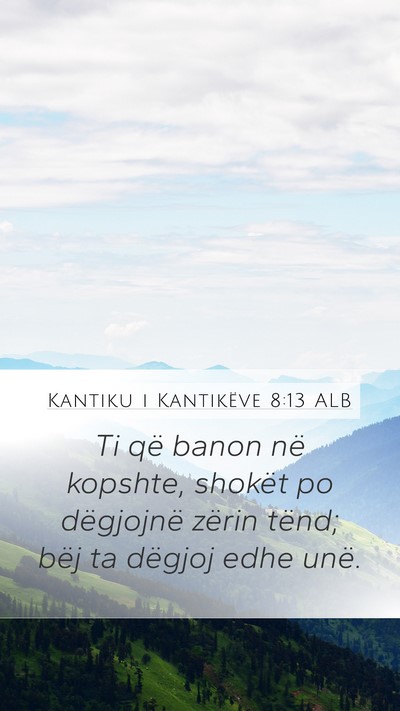 Kantiku i Kantikëve 8:13 ALB Bible Verse Image