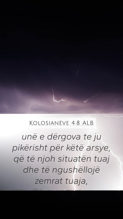 Kolosianëve 4:8 ALB Mobile Phone Wallpaper - unë e dërgova te ju pikërisht për këtë - Mobile Bible Verse Wallpaper