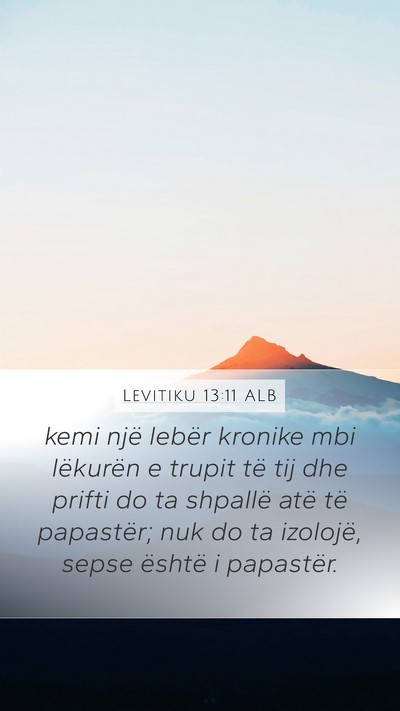 Levitiku 13:11 ALB Mobile Phone Wallpaper - kemi një lebër kronike mbi lëkurën e trupit - Mobile Bible Verse Wallpaper