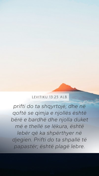 Levitiku 13:25 ALB Mobile Phone Wallpaper - prifti do ta shqyrtojë; dhe në qoftë se qimja - Mobile Bible Verse Wallpaper