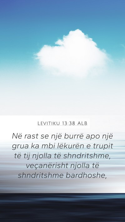 Levitiku 13:38 ALB Mobile Phone Wallpaper - Në rast se një burrë apo një grua ka mbi - Mobile Bible Verse Wallpaper