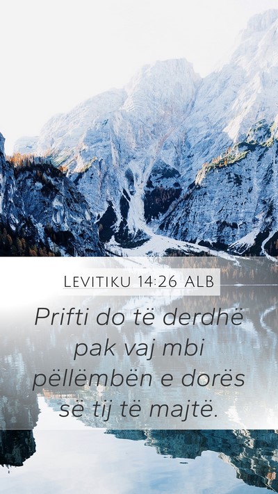 Levitiku 14:26 ALB Mobile Phone Wallpaper - Prifti do të derdhë pak vaj mbi pëllëmbën e - Mobile Bible Verse Wallpaper