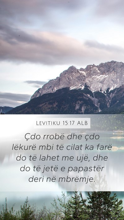 Levitiku 15:17 ALB Mobile Phone Wallpaper - Çdo rrobë dhe çdo lëkurë mbi të cilat ka - Mobile Bible Verse Wallpaper