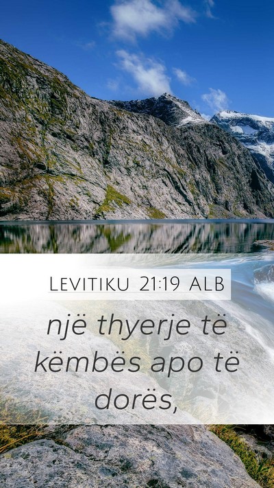 Levitiku 21:19 ALB Mobile Phone Wallpaper - një thyerje të këmbës apo të - Mobile Bible Verse Wallpaper