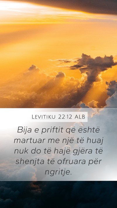Levitiku 22:12 ALB Mobile Phone Wallpaper - Bija e priftit që është martuar me një të - Mobile Bible Verse Wallpaper