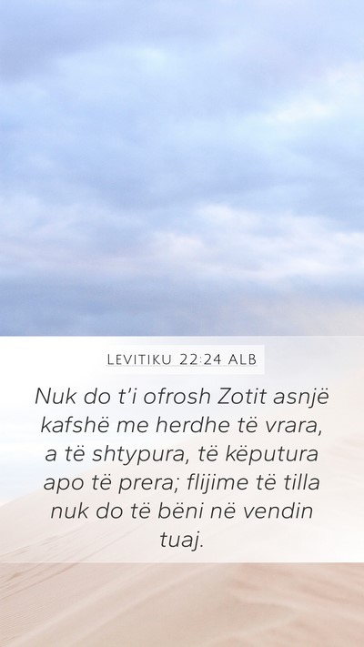 Levitiku 22:24 ALB Mobile Phone Wallpaper - Nuk do t’i ofrosh Zotit asnjë kafshë me - Mobile Bible Verse Wallpaper