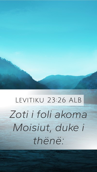 Levitiku 23:26 ALB Mobile Phone Wallpaper - Zoti i foli akoma Moisiut, duke i - Mobile Bible Verse Wallpaper