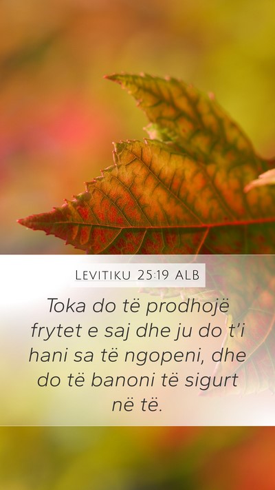 Levitiku 25:19 ALB Mobile Phone Wallpaper - Toka do të prodhojë frytet e saj dhe ju do - Mobile Bible Verse Wallpaper