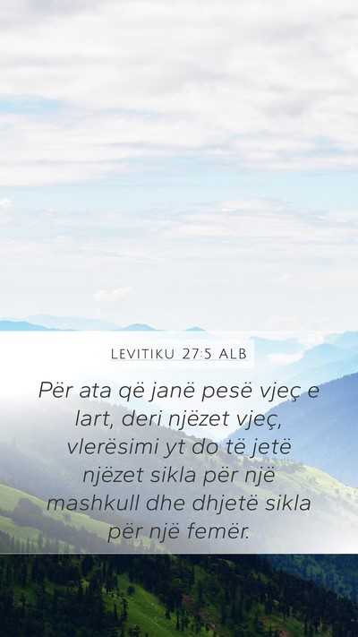 Levitiku 27:5 ALB Mobile Phone Wallpaper - Për ata që janë pesë vjeç e lart, deri - Mobile Bible Verse Wallpaper