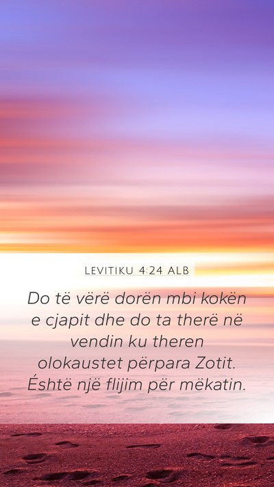 Levitiku 4:24 ALB Mobile Phone Wallpaper - Do të vërë dorën mbi kokën e cjapit dhe do - Mobile Bible Verse Wallpaper