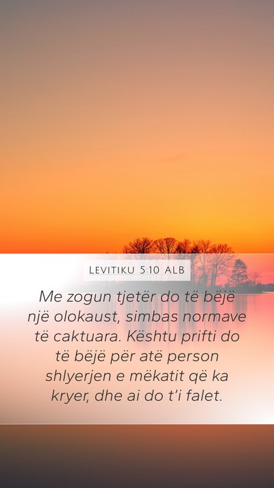Levitiku 5:10 ALB Mobile Phone Wallpaper - Me zogun tjetër do të bëjë një olokaust, - Mobile Bible Verse Wallpaper