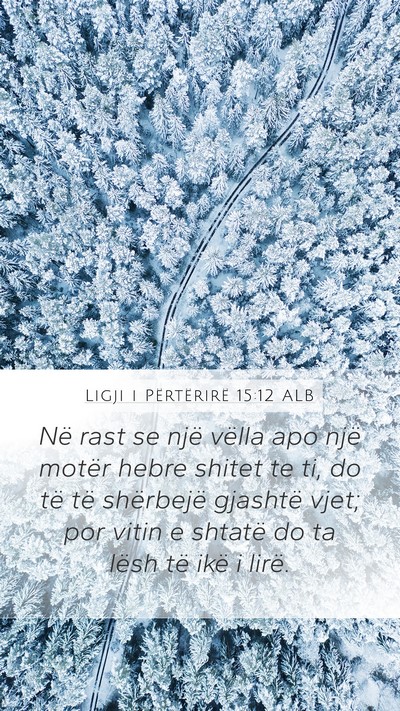 Ligji i Përtërirë 15:12 ALB Mobile Phone Wallpaper - Në rast se një vëlla apo një motër hebre - Mobile Bible Verse Wallpaper