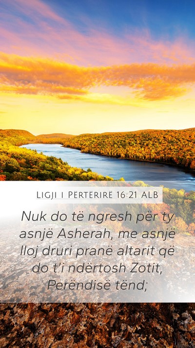Ligji i Përtërirë 16:21 ALB Bible Verse Image