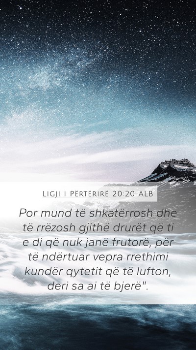 Ligji i Përtërirë 20:20 ALB Mobile Phone Wallpaper - Por mund të shkatërrosh dhe të rrëzosh - Mobile Bible Verse Wallpaper