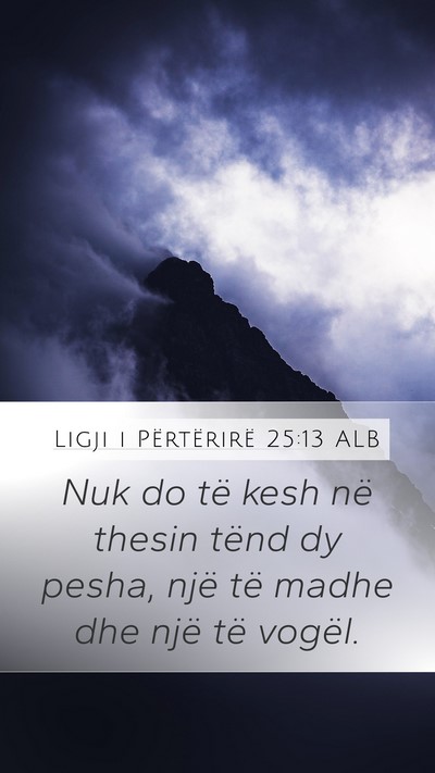 Ligji i Përtërirë 25:13 ALB Bible Verse Image