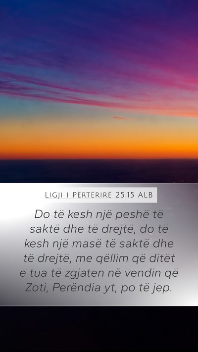 Ligji i Përtërirë 25:15 ALB Bible Verse Image