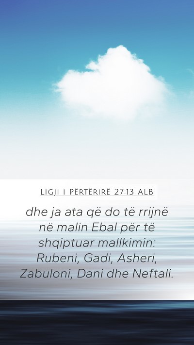 Ligji i Përtërirë 27:13 ALB Mobile Phone Wallpaper - dhe ja ata që do të rrijnë në malin Ebal për - Mobile Bible Verse Wallpaper