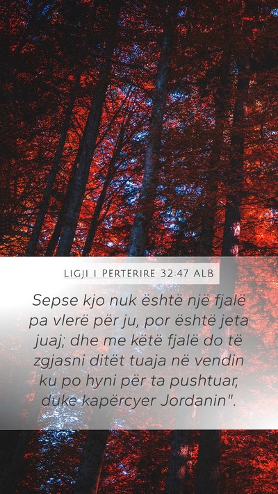 Ligji i Përtërirë 32:47 ALB Bible Verse Image