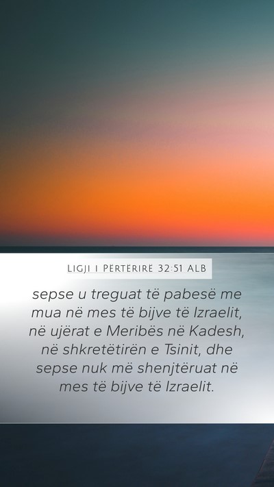 Ligji i Përtërirë 32:51 ALB Bible Verse Image