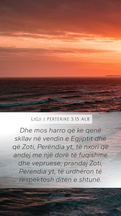 Ligji i Përtërirë 5:15 ALB Bible Verse Image