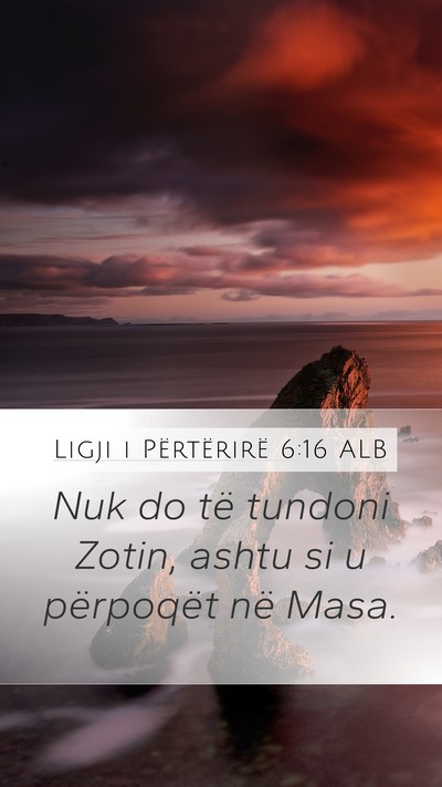 Ligji i Përtërirë 6:16 ALB Bible Verse Image