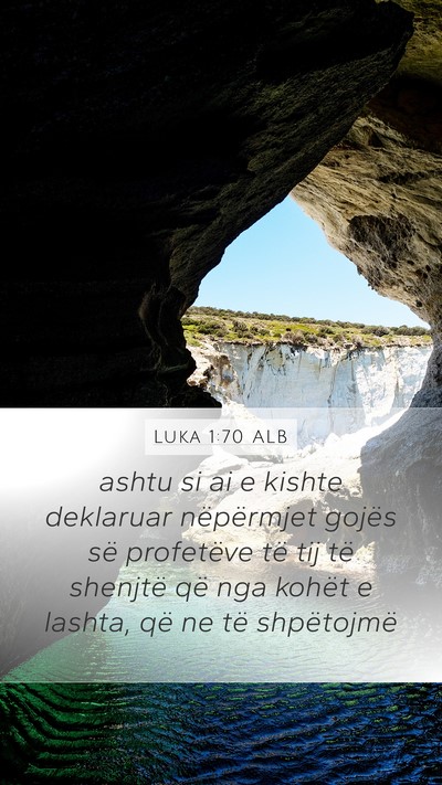 Luka 1:70 ALB Mobile Phone Wallpaper - ashtu si ai e kishte deklaruar nëpërmjet gojës - Mobile Bible Verse Wallpaper