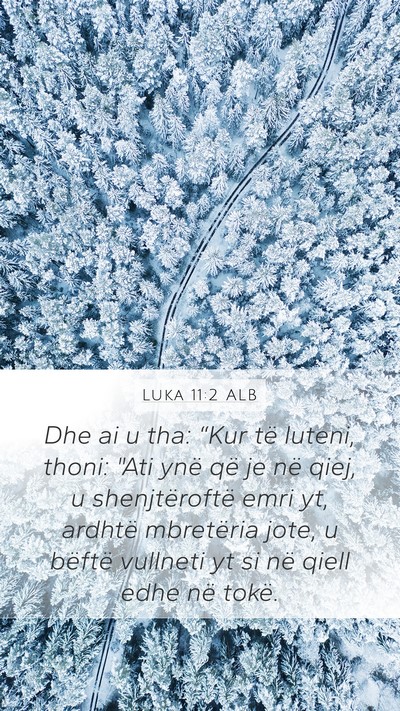 Luka 11:2 ALB Mobile Phone Wallpaper - Dhe ai u tha: “Kur të luteni, thoni: 