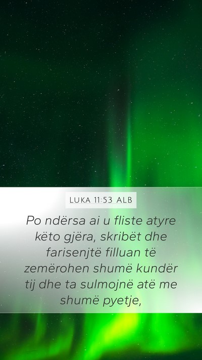 Luka 11:53 ALB Bible Verse Image