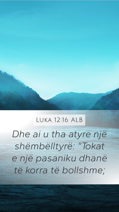 Luka 12:16 ALB Bible Verse Image